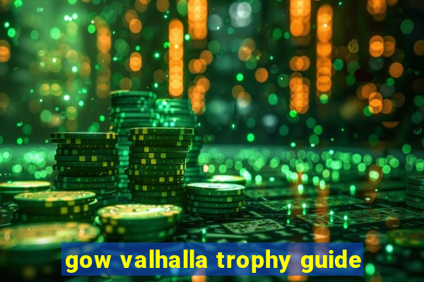 gow valhalla trophy guide